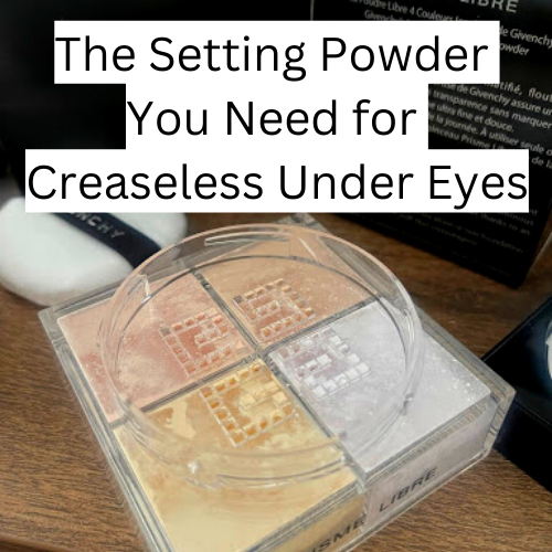 The Setting Powder You Need for Creaseless Under Eyes