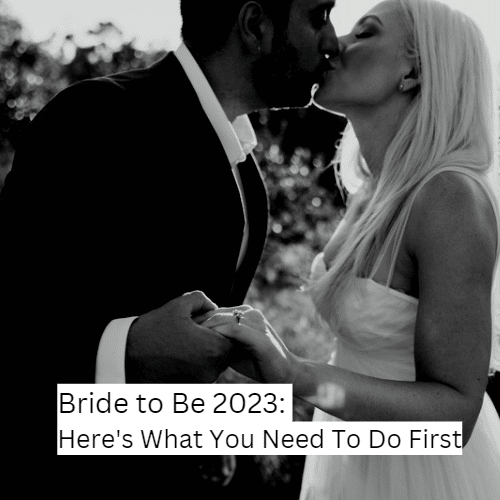 Bride to Be 2023: Here’s What You Need To Do First