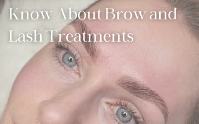 What You Need to Know About Brow and Lash Treatments